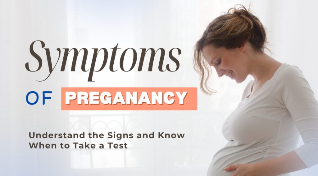 Pregnancy Symptoms & Tests